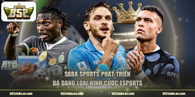 SABA Sports phát triển đa dạng loại hình cược Esports